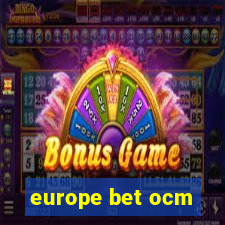 europe bet ocm