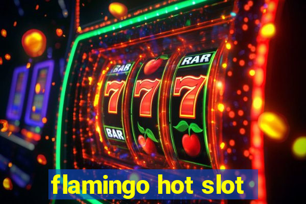 flamingo hot slot