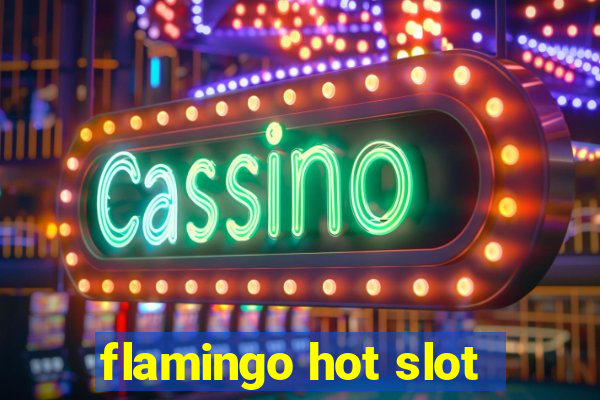 flamingo hot slot