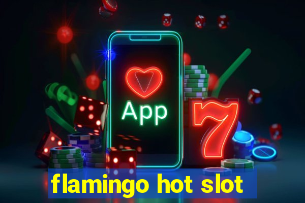 flamingo hot slot