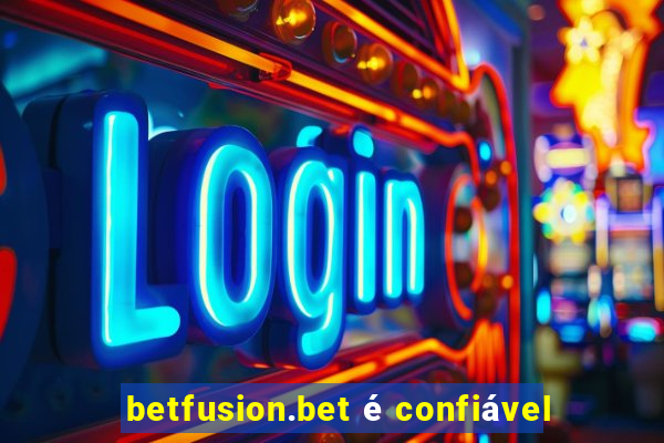 betfusion.bet é confiável