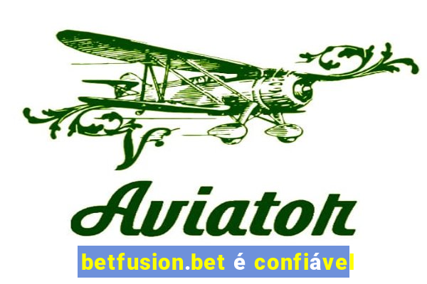 betfusion.bet é confiável