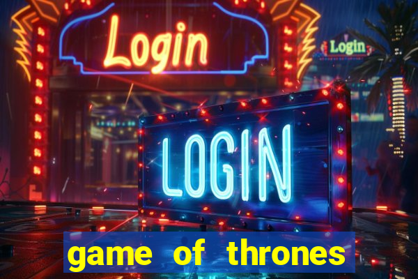 game of thrones casino slots