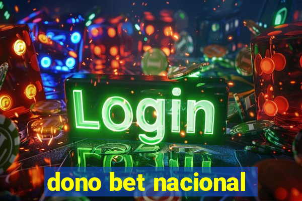 dono bet nacional