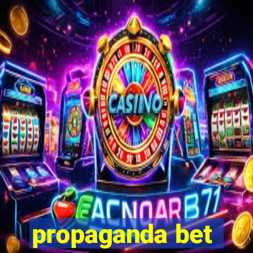 propaganda bet