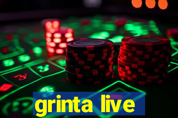 grinta live