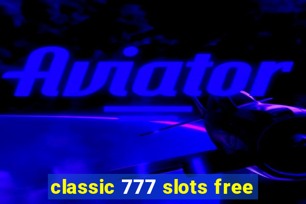 classic 777 slots free