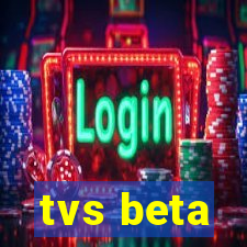 tvs beta