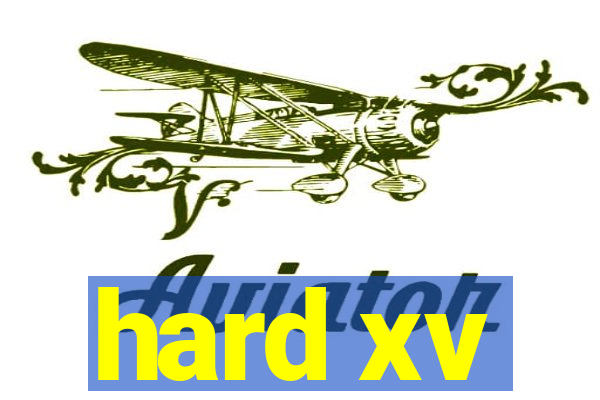 hard xv