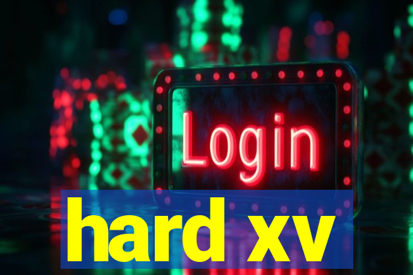 hard xv