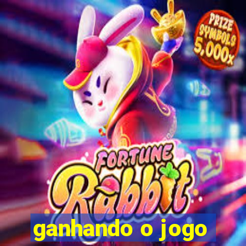 ganhando o jogo