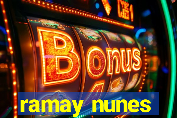 ramay nunes