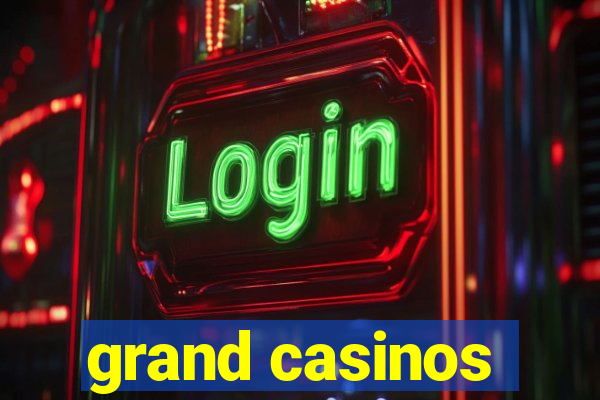 grand casinos