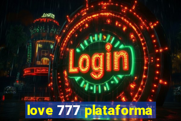 love 777 plataforma