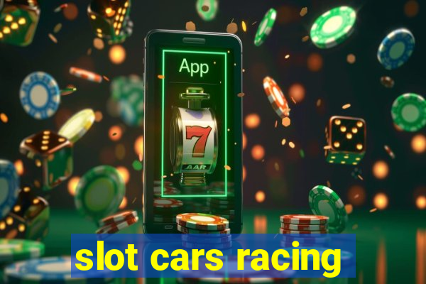 slot cars racing