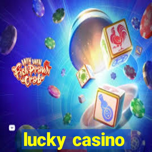 lucky casino