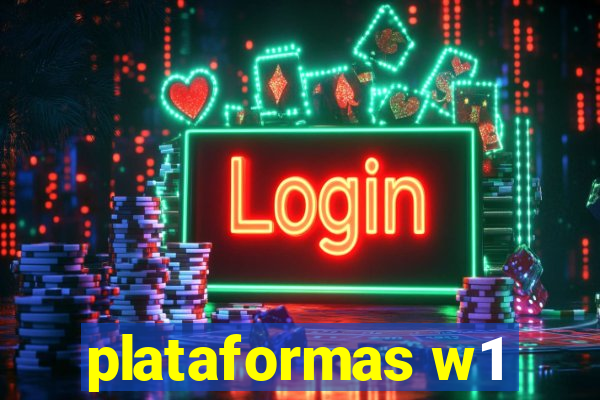 plataformas w1