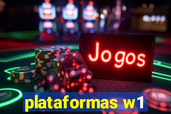 plataformas w1