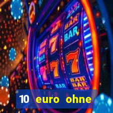 10 euro ohne einzahlung casino 2021