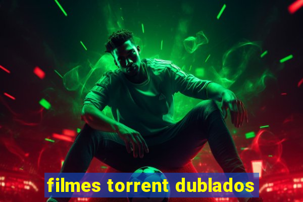 filmes torrent dublados