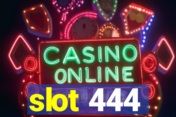 slot 444