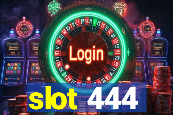 slot 444