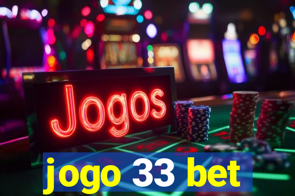 jogo 33 bet