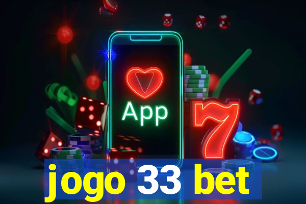 jogo 33 bet