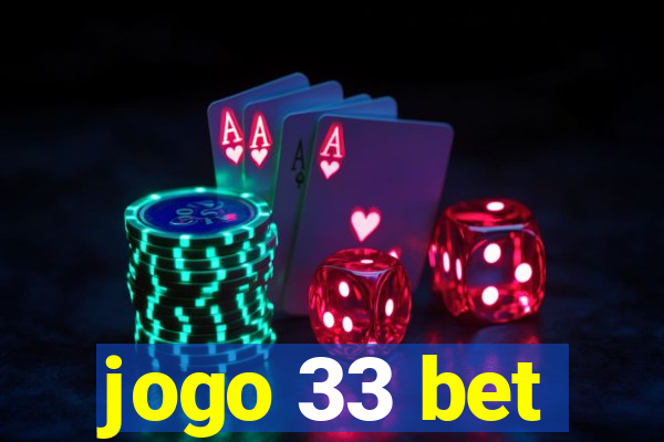 jogo 33 bet