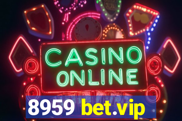 8959 bet.vip