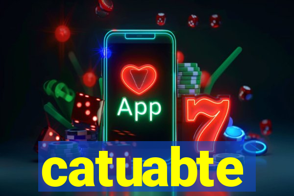 catuabte