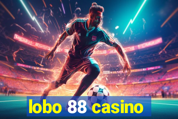 lobo 88 casino