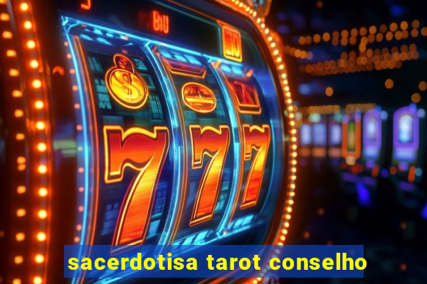 sacerdotisa tarot conselho