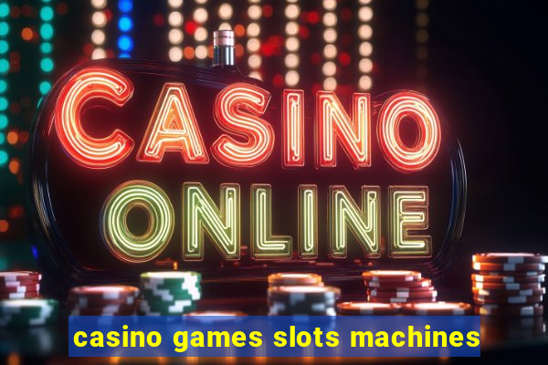 casino games slots machines