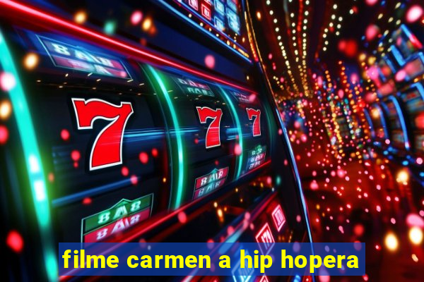 filme carmen a hip hopera