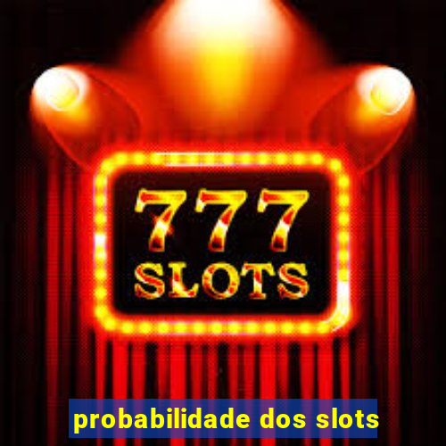 probabilidade dos slots