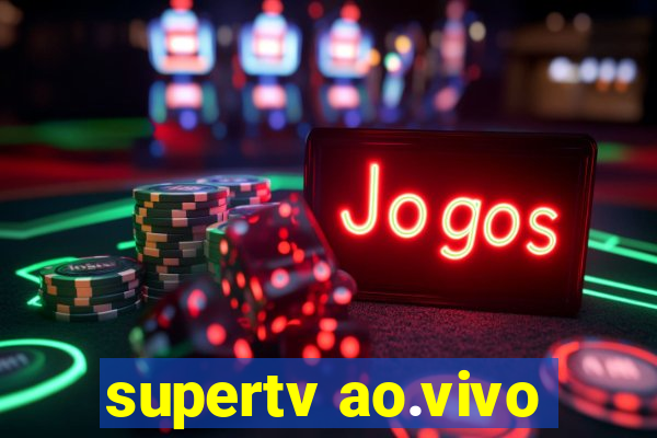 supertv ao.vivo