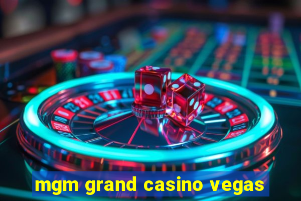 mgm grand casino vegas