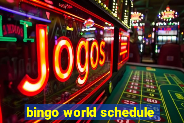 bingo world schedule