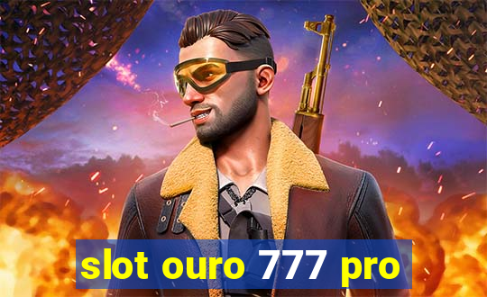 slot ouro 777 pro