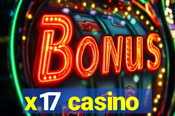 x17 casino