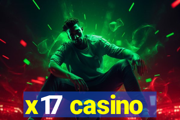 x17 casino