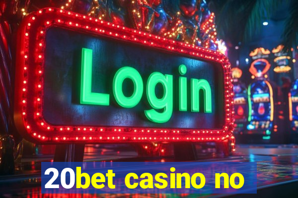 20bet casino no