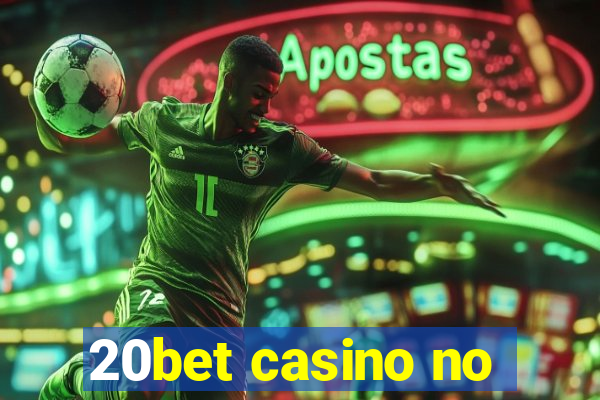 20bet casino no