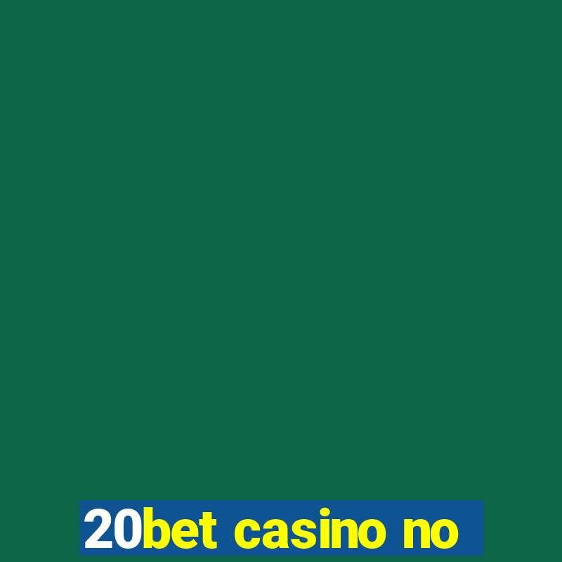 20bet casino no