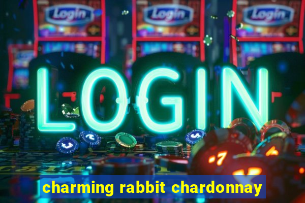 charming rabbit chardonnay