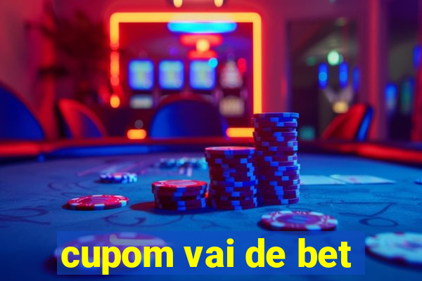 cupom vai de bet