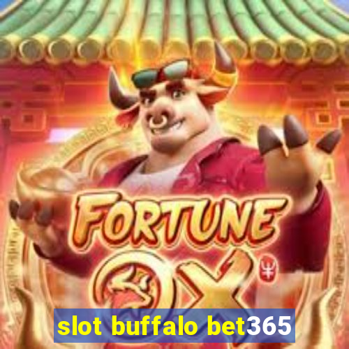 slot buffalo bet365