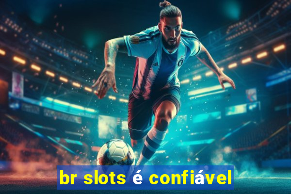 br slots é confiável