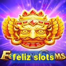 feliz slots